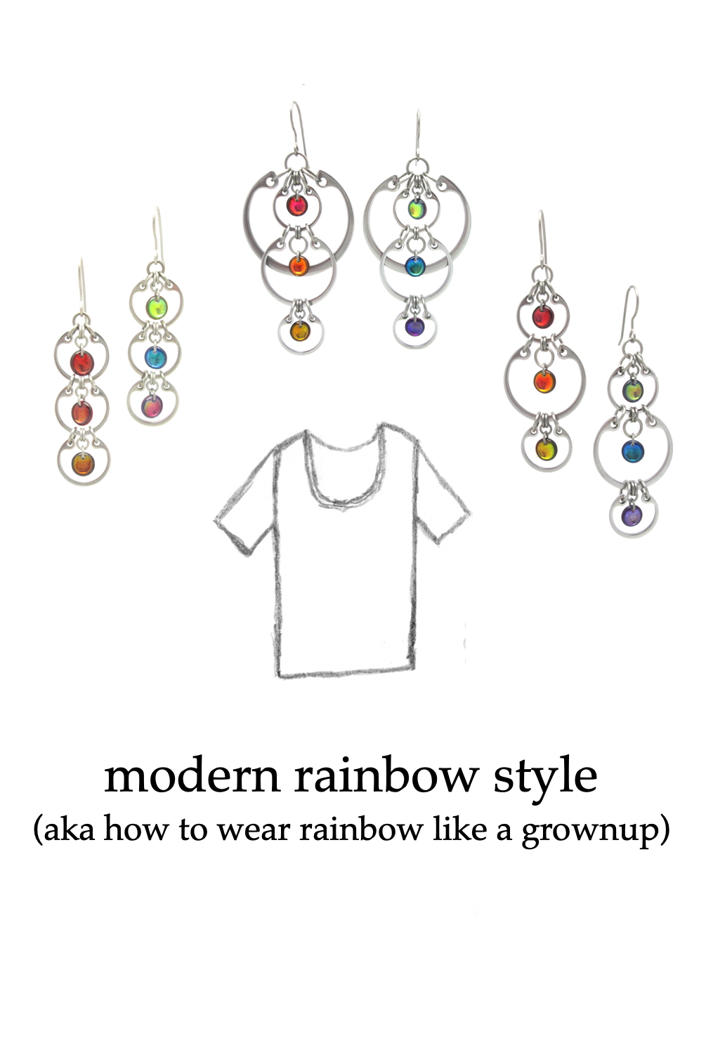 Photos of Wraptillion's modern linked circles earrings with rainbow glass, including the Cascading Rainbow Earrings, Alternating Rainbow Earrings, and Tripled Rainbow Earrings, with a pencil sketch of a scoop-neck tee. Text on image reads: modern rainbow style (aka how to wear rainbow like a grownup)