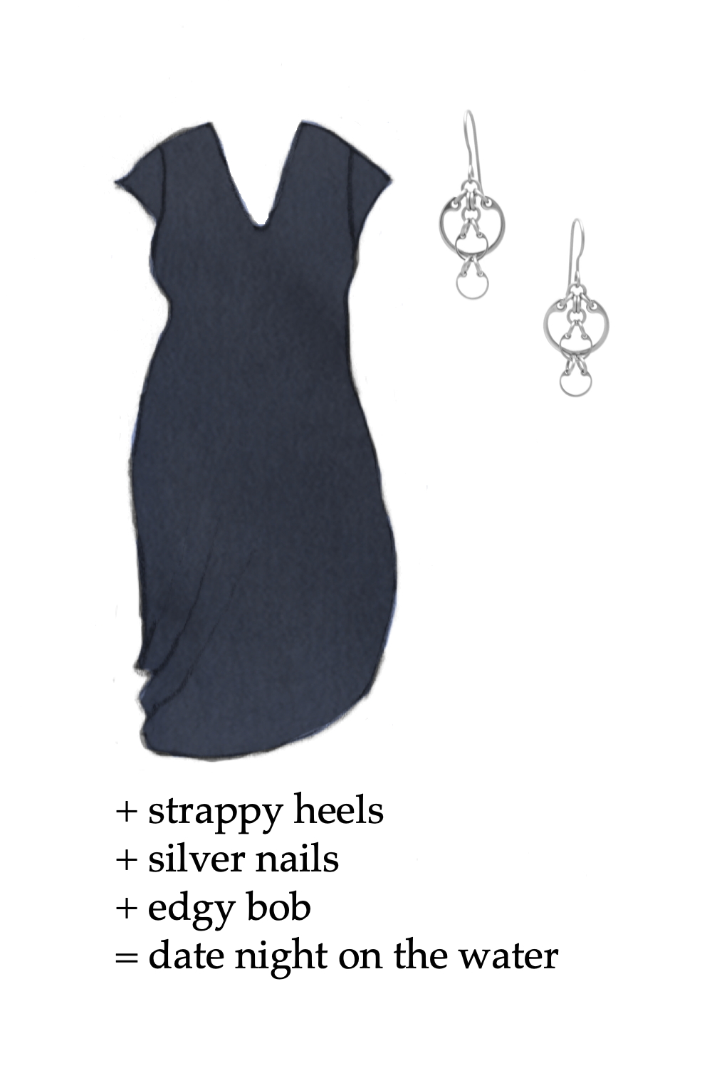 Outfit idea featuring a style sketch of the Geneva V-Neck Dress by Universal Standard in navy and the Overlaid Earrings by Wraptillion. Text on image reads: + strappy heels + silver nails + edgy bob = date night on the water.